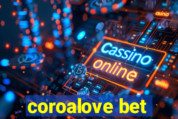 coroalove bet